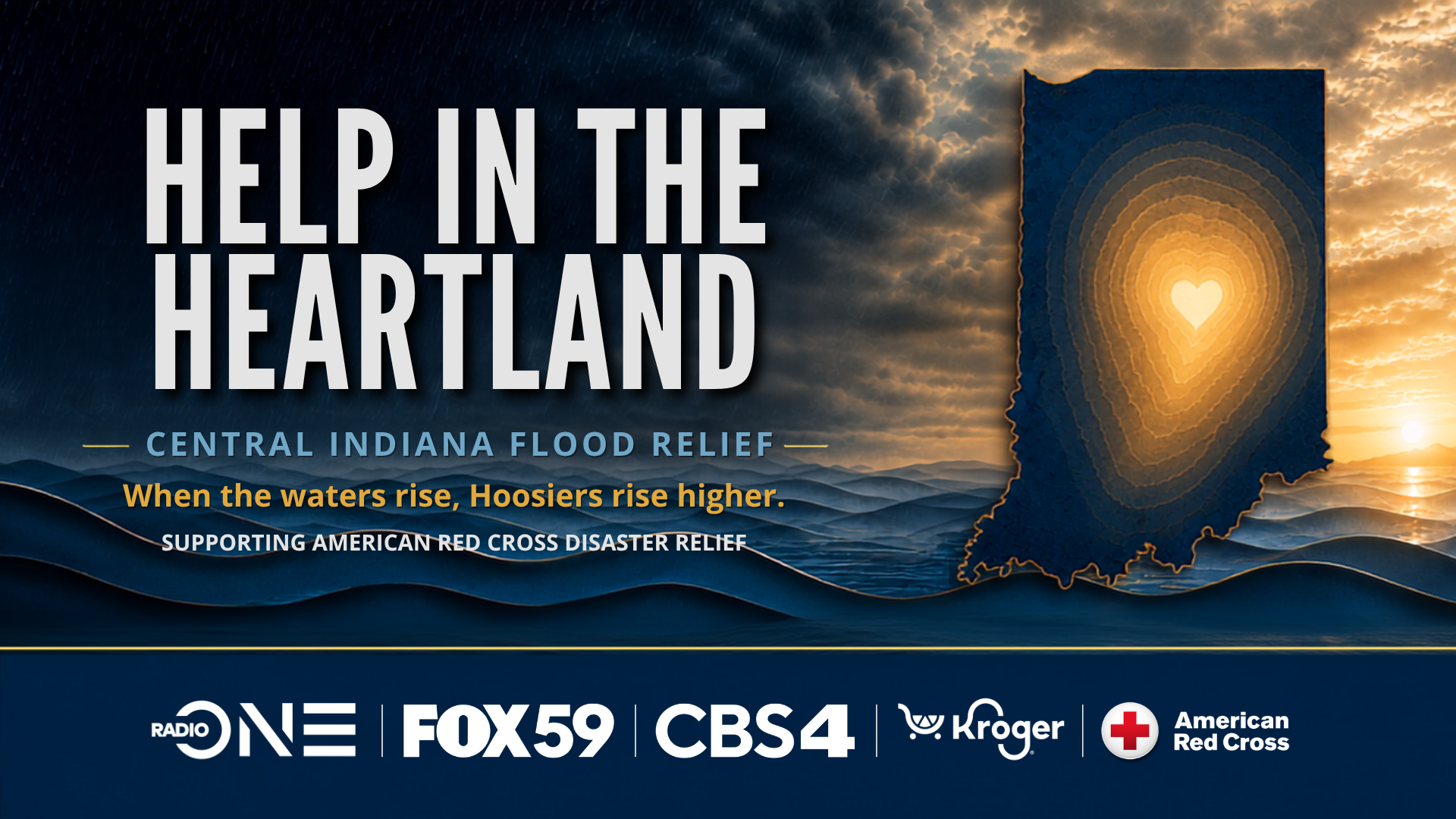 Dramatic sunset sky over mountainous landscape. Text overlay: "HELP IN THE HEARTLAND - CENTRAL INDIANA FLOOD RELIEF - When the waters rise, Hoosiers rise higher. Supporting American Red Cross disaster relief." Logos for Radio One, Fox59, CBS4, Kroger, and American Red Cross.